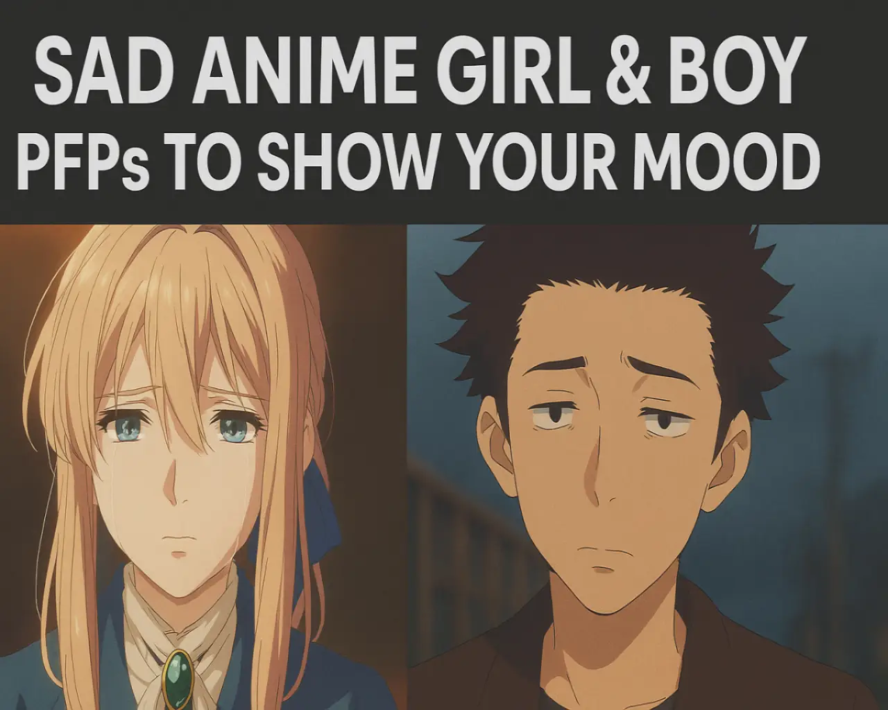 Sad Anime Girl & Boy PFPs to Show Your Mood